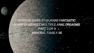 Stepson Gives Star Wars Fantastic Jennifer Mendez Multiple Anal Orgasms – Immoral Family 4K